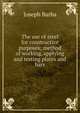 The use of steel for constructive purposes; method of working, applying and testing plates and bars, Joseph Barba 