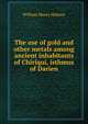 The use of gold and other metals among ancient inhabitants of Chiriqui, isthmus of Darien, Holmes William Henry 