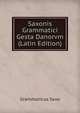 Saxonis Grammatici Gesta Danorvm (Latin Edition), Grammaticus Saxo 