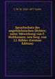Sprachschatz der angelsachsischen Dichter; unter Mitwirkung von F. Holthausen; neu hrsg. von J.J. Kohler (German Edition), C W. M. 1825-1877 Grein 
