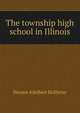The township high school in Illinois, Horace Adelbert Hollister 