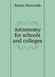 Astronomy for schools and colleges, Simon Newcomb 
