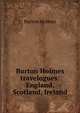 Burton Holmes travelogues: England, Scotland, Ireland, Burton Holmes 