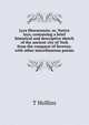 Lyra Eboracensis; or, Native lays; containing a brief historical and descriptive sketch of the ancient city of York from the conquest of Severus; with other miscellaneous poems, T Hollins 