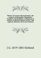 History of western Massachusetts: the counties of Hampden, Hampshire, Franklin, and Berkshire; embracing an outline, or general history, of the . and separate histories of its one hundred, J G. 1819-1881 Holland 
