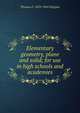 Elementary geometry, plane and solid; for use in high schools and academies, Thomas F. 1859-1945 Holgate 