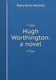 Hugh Worthington: a novel, Holmes Mary Jane 