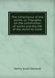 The Inheritance of the saints: or, Thoughts on the communion of saints and the life of the world to come, Henry Scott Holland 