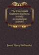 The Cincinnati Southern Railway: a study in municipal activity, Hollander Jacob Harry 