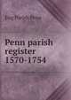 Penn parish register 1570-1754, Eng Parish Penn 