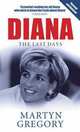 Diana: The Last Days, Martyn Gregory 