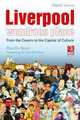 Liverpool - Wondrous Place: From the Cavern to the Capital of Culture, Paul Du Noyer 