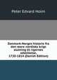 Danmark-Norges historie fra den store nordiske krigs slutning til rigernes adskillelse, 1720-1814 (Danish Edition), Peter Edvard Holm 