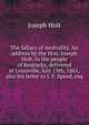 The fallacy of neutrality. An address by the Hon. Joseph Holt, to the people of Kentucky, delivered at Louisville, July 13th, 1861, also his letter to J. F. Speed, esq, Joseph Holt 