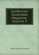 Californian Illustrated Magazine, Volume 4, Charles Frederick Holder 