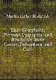 Liver Complaint, Nervous Dyspepsia, and Headache: Their Causes, Prevention, and Cure, Martin Luther Holbrook 