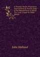 A Treatise On the Progressive Improvement & Present State of the Manufactures in Metal: Tin, Lead, Copper & Other Metals, John Holland 