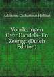 Voorlezingen Over Handels- En Zeeregt (Dutch Edition), Adrianus Catharinus Holtius 