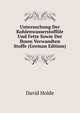 Untersuchung Der Kohlenwasserstoffole Und Fette Sowie Der Ihnen Verwandten Stoffe (German Edition), David Holde 