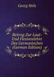 Beitrag Zur Laut- Und Flexionslehre Des Germanischen (German Edition), Georg Holz 