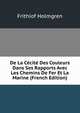 De La Cecite Des Couleurs Dans Ses Rapports Avec Les Chemins De Fer Et La Marine (French Edition), Frithiof Holmgren 