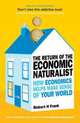 The Return of Economic Naturalist: How Economics Helps Make Sense of Your World, Robert H. Frank 