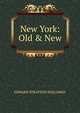 New York: Old & New, Edward Stratton Holloway 