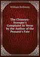 The Chimney-Sweeper's Complaint In Verse by the Author of the Peasant's Fate, William Holloway 