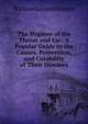 The Hygiene of the Throat and Ear: A Popular Guide to the Causes, Prevention, and Curability of Their Diseases, William Gordon Holmes 