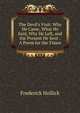 The Devil's Visit: Why He Came, What He Said, Why He Left, and the Present He Sent : A Poem for the Times, Frederick Hollick 