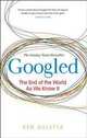 Googled: The End of the World as We Know It, Ken Auletta 
