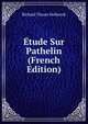 Etude Sur Pathelin (French Edition), Richard Thayer Holbrook 