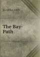 The Bay-Path, JG HOLLAND 