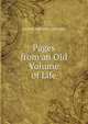 Pages from an Old Volume of Life, Holmes, Oliver Wendell, 1809-1894 