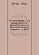 The Proceedings of the United States Anti-Masonic Convention: Held at Philadelphia, September 11, 1830, Myron Holley 