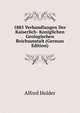 1885 Verhandlungen Der Kaiserlich- Koniglichen Geologischen Reichsanstalt (German Edition), Alfred Holder 