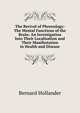 The Revival of Phrenology: The Mental Functions of the Brain: An Investigation Into Their Localisation and Their Manifestation in Health and Disease, Bernard Hollander 