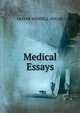 Medical Essays, Holmes, Oliver Wendell, 1809-1894 