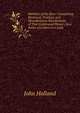 Memoirs of the Rose: Comprising Botanical, Poetical, and Miscellaneous Recollections of That Celebrated Flower ; in a Series of Letters to a Lady, John Holland 