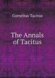 The Annals of Tacitus, Tacitus Cornelius 