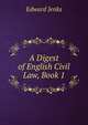 A Digest of English Civil Law, Book 1, Jenks Edward 