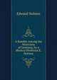 A Ramble Among the Musicians of Germany, by a Musical Professor E. Holmes., Edward Holmes 