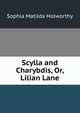 Scylla and Charybdis, Or, Lilian Lane, Sophia Matilda Holworthy 