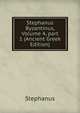 Stephanus Byzantinus, Volume 4, part 1 (Ancient Greek Edition), Stephanus 