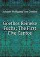 Goethes Reineke Fuchs: The First Five Cantos, Johann Wolfgang Goethe 
