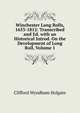 Winchester Long Rolls, 1653-1812: Transcribed and Ed. with an Historical Introd. On the Development of Long Roll, Volume 1, Clifford Wyndham Holgate 