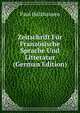 Zeitschrift Fur Franzosische Sprache Und Litteratur (German Edition), Paul Holzhausen 