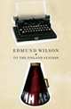 To the Finland Station: A Study in the Writing and Acting of History, Edmund Wilson 