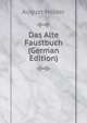 Das Alte Faustbuch (German Edition), August Holder 