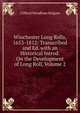 Winchester Long Rolls, 1653-1812: Transcribed and Ed. with an Historical Introd. On the Development of Long Roll, Volume 2, Clifford Wyndham Holgate 